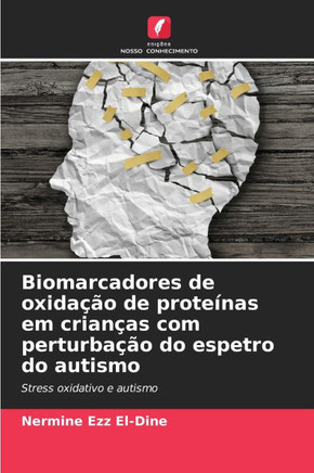 Biomarcadores de oxida?o de prote?as em crian?s com perturba?o do espetro do autismo