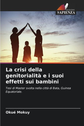 La crisi della genitorialit?e i suoi effetti sui bambini