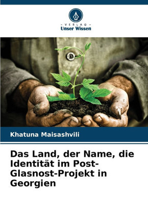 Das Land, der Name, die Identit? im Post-Glasnost-Projekt in Georgien