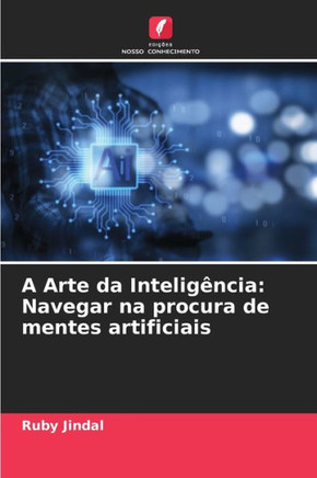 A Arte da Intelig?cia: Navegar na procura de mentes artificiais