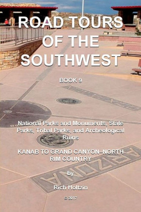 Road Tours Of The Southwest, Book 9 : National Parks And Monuments, State Parks, Tribal Park And Archeological Ruins