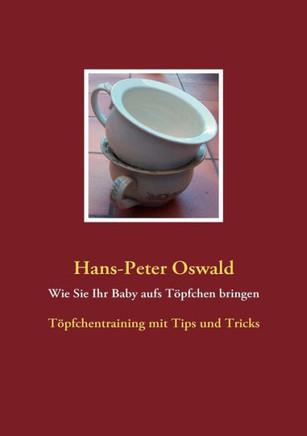 Wie Sie Ihr Baby aufs T?fchen bringen: T?fchentraining mit Tips und Tricks