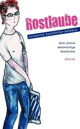 Rostlaube: Eine kleine merkw?dige Geschichte