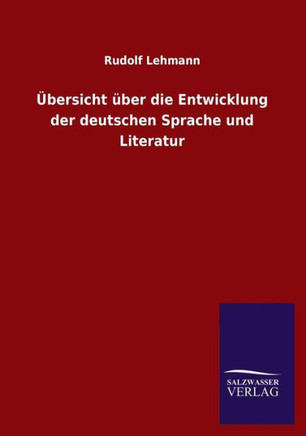 ?ersicht ?er die Entwicklung der deutschen Sprache und Literatur