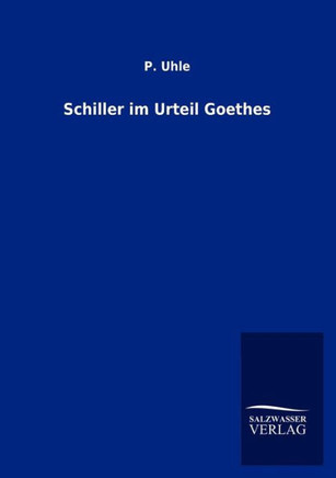 Schiller im Urteil Goethes
