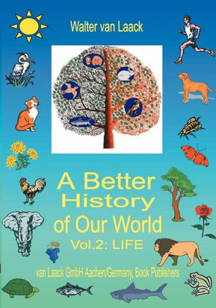 A Better History of Our World, Vol. II, ""LIFE""