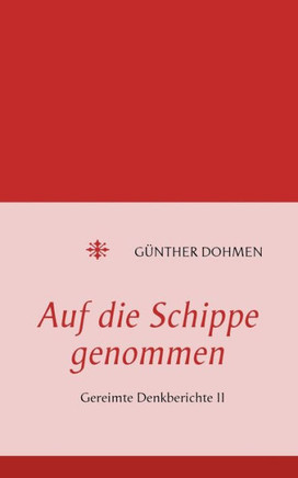 Auf die Schippe genommen: Gereimte Denkberichte II