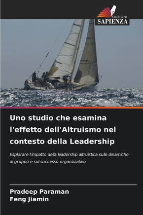 Uno studio che esamina l'effetto dell'Altruismo nel contesto della Leadership