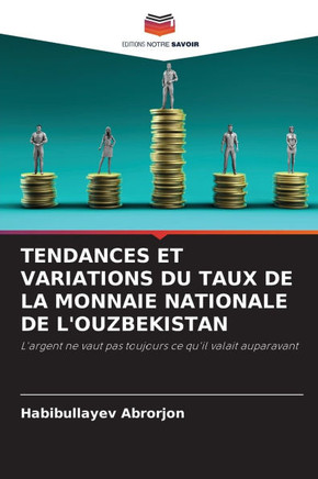 Tendances Et Variations Du Taux de la Monnaie Nationale de l'Ouzbekistan