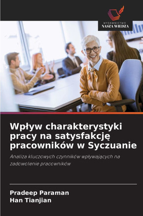 Wplyw charakterystyki pracy na satysfakcję pracownik? w Syczuanie
