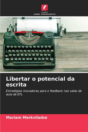 Libertar o potencial da escrita Libertar o potencial da escrita