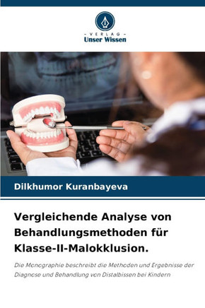 Vergleichende Analyse von Behandlungsmethoden f? Klasse-II-Malokklusion.