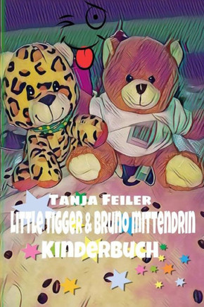 Little Tigger And Bruno Mittendrin : Kinderbuch