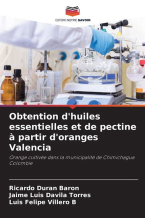 Obtention d'huiles essentielles et de pectine ?partir d'oranges Valencia