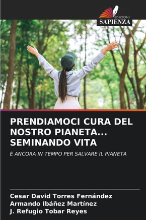 Prendiamoci Cura del Nostro Pianeta... Seminando Vita