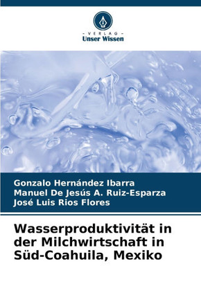 Wasserproduktivit? in der Milchwirtschaft in S?-Coahuila, Mexiko