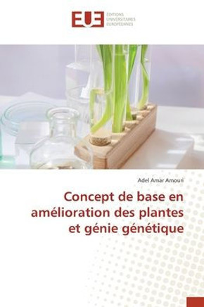 Concept de base en am?ioration des plantes et g?ie g??ique