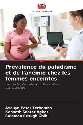 Pr?alence du paludisme et de l'an?ie chez les femmes enceintes