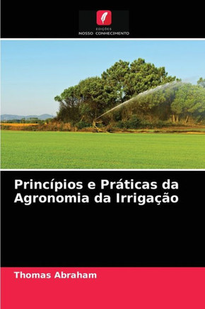 Princ?ios e Pr?icas da Agronomia da Irriga?o