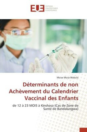 D?erminants de non Ach?ement du Calendrier Vaccinal des Enfants