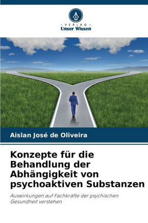 Konzepte f? die Behandlung der Abh?gigkeit von psychoaktiven Substanzen
