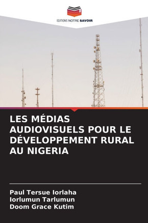 Les M?ias Audiovisuels Pour Le D?eloppement Rural Au Nigeria