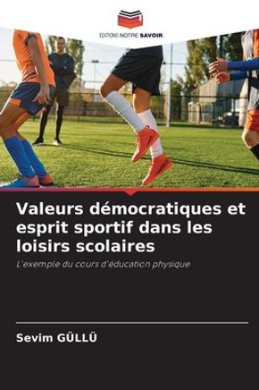 Valeurs d?ocratiques et esprit sportif dans les loisirs scolaires