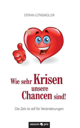 Wie sehr Krisen unsere Chancen sind!