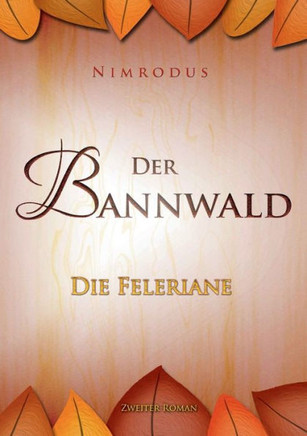 Der Bannwald Teil 2: Die Feleriane