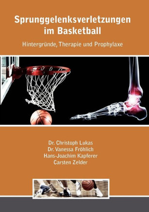 Sprunggelenksverletzungen im Basketball: Hintergr?de, Therapie und Prophylaxe