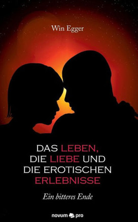 Das Leben, die Liebe und die erotischen Erlebnisse: Ein bitteres Ende