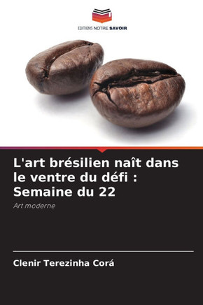 L'art br?ilien na? dans le ventre du d?i: Semaine du 22