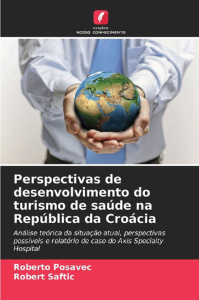 Perspectivas de desenvolvimento do turismo de sa?e na Rep?lica da Cro?ia