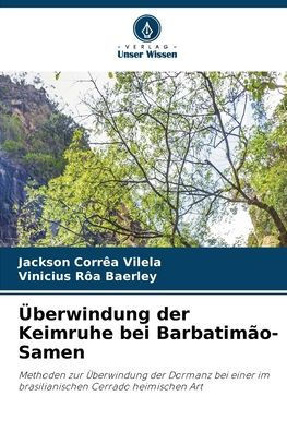 ?erwindung der Keimruhe bei Barbatim?-Samen