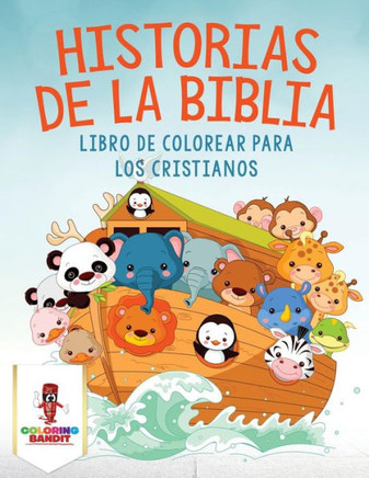 Historias De La Biblia: Libro De Colorear Para Los Cristianos (Spanish Edition)