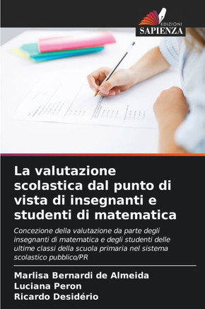 La valutazione scolastica dal punto di vista di insegnanti e studenti di matematica