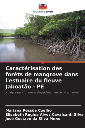 Caract?isation des for?s de mangrove dans l'estuaire du fleuve Jaboat? - PE