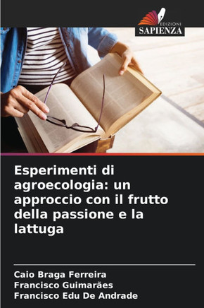 Esperimenti di agroecologia: un approccio con il frutto della passione e la lattuga