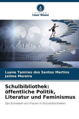 Schulbibliothek: ?fentliche Politik, Literatur und Feminismus