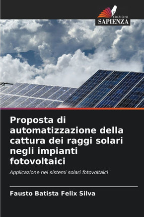 Proposta di automatizzazione della cattura dei raggi solari negli impianti fotovoltaici