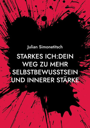 Starkes ich Dein Weg zu mehr Selbstbewusstsein und innerer St?ke