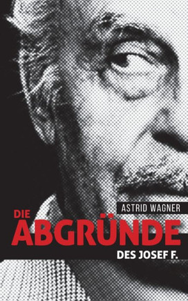 Die Abgr?de des Josef F.