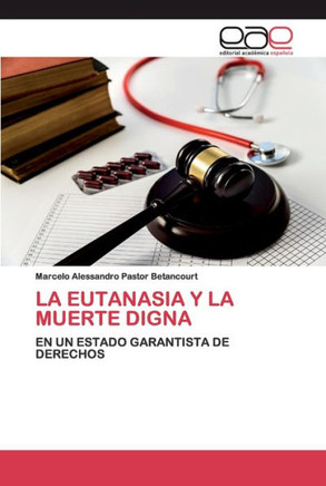 La Eutanasia Y La Muerte Digna
