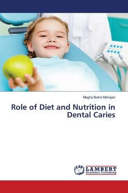 Role of Diet and Nutrition in Dental Caries