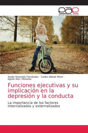 Funciones ejecutivas y su implicaci? en la depresi? y la conducta