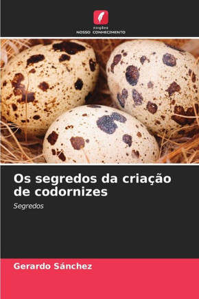 Os segredos da cria?o de codornizes