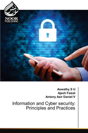 Information and Cyber security: Principles and Practices