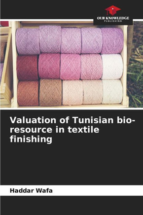 Valuation of Tunisian bio-resource in textile finishing