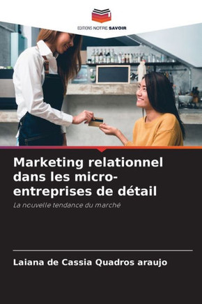Marketing relationnel dans les micro-entreprises de d?ail