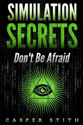 Simulation Secrets : Don'T Be Afraid Simulation Secrets : Don'T Be Afraid